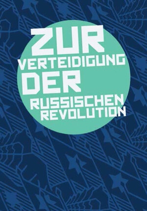 Buchcover Zur Verteidigung der Russischen Revolution | John Rees | EAN 9783947240043 | ISBN 3-947240-04-X | ISBN 978-3-947240-04-3