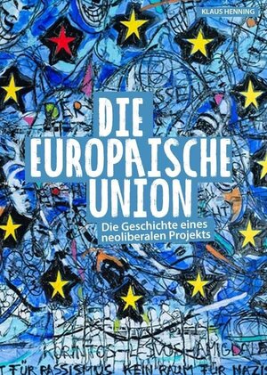 Buchcover Die Europäische Union | Klaus Henning | EAN 9783947240326 | ISBN 3-947240-32-5 | ISBN 978-3-947240-32-6