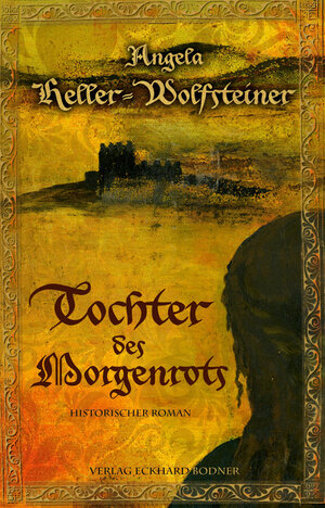 Buchcover Tochter des Morgenrots | Angela Heller-Wolfsteiner | EAN 9783947247004 | ISBN 3-947247-00-1 | ISBN 978-3-947247-00-4