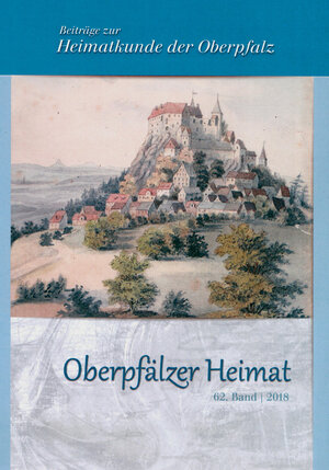 Buchcover Oberpfälzer Heimat / Oberpfälzer Heimat 2018 | Petra Vorsatz | EAN 9783947247066 | ISBN 3-947247-06-0 | ISBN 978-3-947247-06-6