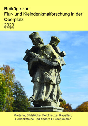 Buchcover Beiträge zur Flur- und Kleindenkmalforschung in der Oberpfalz 2023 | Werner Binder | EAN 9783947247790 | ISBN 3-947247-79-6 | ISBN 978-3-947247-79-0