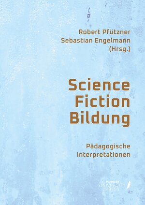 Buchcover Science Fiction Bildung | Robert Pfützner | EAN 9783947251605 | ISBN 3-947251-60-2 | ISBN 978-3-947251-60-5
