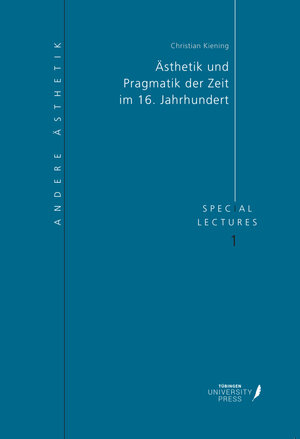 Buchcover ÄSTHETIK UND PRAGMATIK DER ZEIT IM 16. JAHRHUNDERT | Christian Kiening | EAN 9783947251643 | ISBN 3-947251-64-5 | ISBN 978-3-947251-64-3