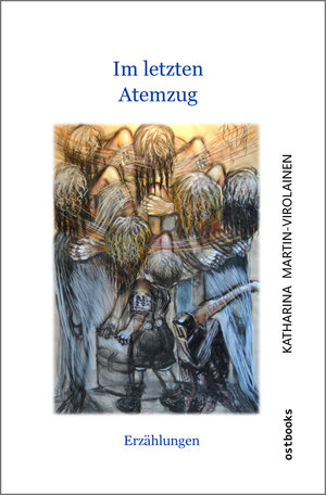 Buchcover Im letzten Atemzug | Katharina Martin-Virolainen | EAN 9783947270064 | ISBN 3-947270-06-2 | ISBN 978-3-947270-06-4