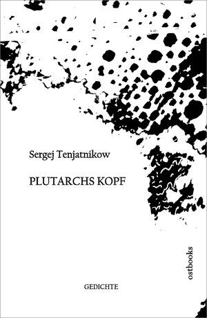 Buchcover Plutarchs Kopf | Sergej Tenjatnikow | EAN 9783947270088 | ISBN 3-947270-08-9 | ISBN 978-3-947270-08-8