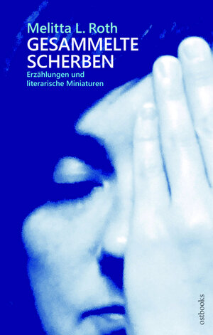 Buchcover Gesammelte Scherben | L. Melitta Roth | EAN 9783947270101 | ISBN 3-947270-10-0 | ISBN 978-3-947270-10-1