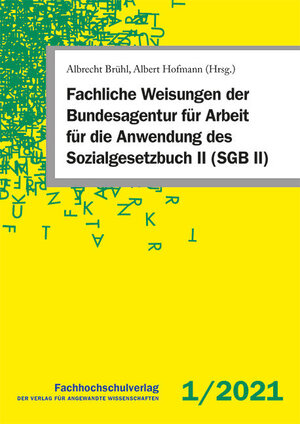 Buchcover Fachliche Weisungen der Bundesagentur für Arbeit für die Anwendung des Sozialgesetzbuch II (SGB II)  | EAN 9783947273454 | ISBN 3-947273-45-2 | ISBN 978-3-947273-45-4