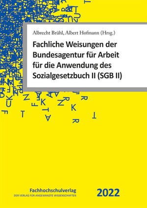 Buchcover Fachliche Weisungen der Bundesagentur für Arbeit für die Anwendung des Sozialgesetzbuch II (SGB II)  | EAN 9783947273577 | ISBN 3-947273-57-6 | ISBN 978-3-947273-57-7