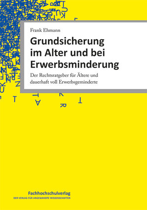 Buchcover Grundsicherung im Alter und bei Erwerbsminderung | Frank Ehmann | EAN 9783947273638 | ISBN 3-947273-63-0 | ISBN 978-3-947273-63-8