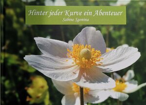 Buchcover Hinter jeder Kurve ein Abenteuer | Sabine Sgonina | EAN 9783947279067 | ISBN 3-947279-06-X | ISBN 978-3-947279-06-7