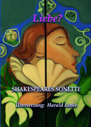 Buchcover Liebe? SHAKESPEARES SONETTE | Harald Linke | EAN 9783947291069 | ISBN 3-947291-06-X | ISBN 978-3-947291-06-9