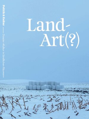 Buchcover Land-Art(?) – Kultur in ländlichen Räumen  | EAN 9783947308569 | ISBN 3-947308-56-6 | ISBN 978-3-947308-56-9