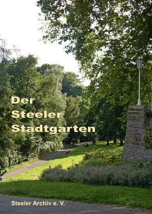 Buchcover Der Steeler Stadtgarten | Arnd Hepprich | EAN 9783947320004 | ISBN 3-947320-00-0 | ISBN 978-3-947320-00-4