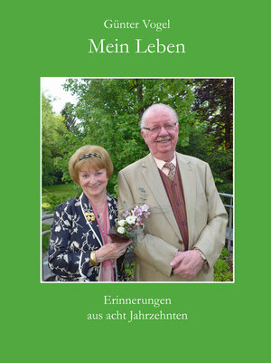 Buchcover Mein Leben | Günter Vogel | EAN 9783947348091 | ISBN 3-947348-09-6 | ISBN 978-3-947348-09-1