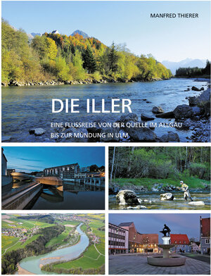 Buchcover Die Iller | Manfred Thierer | EAN 9783947348398 | ISBN 3-947348-39-8 | ISBN 978-3-947348-39-8