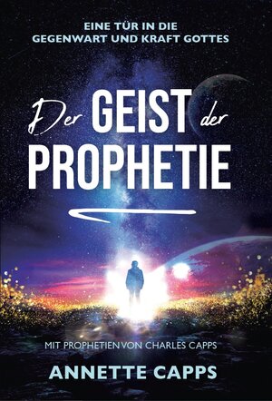 Buchcover Der Geist der Prophetie | Annette Capps | EAN 9783947354627 | ISBN 3-947354-62-2 | ISBN 978-3-947354-62-7