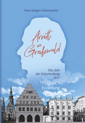 Buchcover Arndt in Greifswald | Hans-Jürgen Schumacher | EAN 9783947371075 | ISBN 3-947371-07-1 | ISBN 978-3-947371-07-5