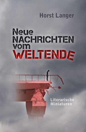 Buchcover Neue Nachrichten vom Weltende | Horst Langer | EAN 9783947371129 | ISBN 3-947371-12-8 | ISBN 978-3-947371-12-9