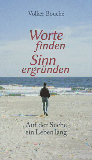 Buchcover Worte finden Sinn ergründen | Volker Bouché | EAN 9783947371136 | ISBN 3-947371-13-6 | ISBN 978-3-947371-13-6