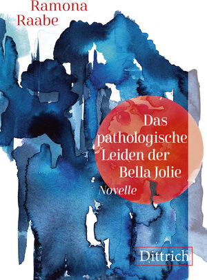 Buchcover Das pathologische Leiden der Bella Jolie | Ramona Raabe | EAN 9783947373246 | ISBN 3-947373-24-4 | ISBN 978-3-947373-24-6