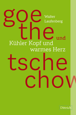 Buchcover Goethe und Tschechow – Kühler Kopf und warmes Herz | Walter Laufenberg | EAN 9783947373864 | ISBN 3-947373-86-4 | ISBN 978-3-947373-86-4
