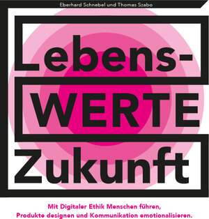 Buchcover LebensWERTE Zukunft | Eberhard Dr. Schnebel | EAN 9783947394029 | ISBN 3-947394-02-0 | ISBN 978-3-947394-02-9
