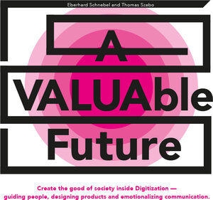 Buchcover A VALUEAble Future | Eberhard Dr. Schnebel | EAN 9783947394050 | ISBN 3-947394-05-5 | ISBN 978-3-947394-05-0