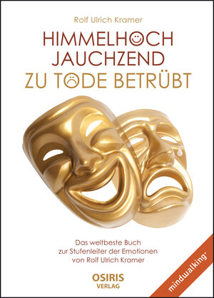 Buchcover Himmelhoch jauchzend - zu Tode betrübt | Rolf Ulrich Kramer | EAN 9783947397105 | ISBN 3-947397-10-0 | ISBN 978-3-947397-10-5