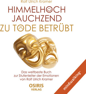Buchcover Himmelhoch jauchzend - zu Tode betrübt | Rolf Ulrich Kramer | EAN 9783947397181 | ISBN 3-947397-18-6 | ISBN 978-3-947397-18-1