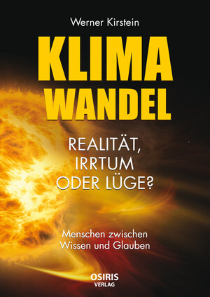 Buchcover Klimawandel - Realität, Irrtum oder Lüge? | Werner Kirstein | EAN 9783947397235 | ISBN 3-947397-23-2 | ISBN 978-3-947397-23-5