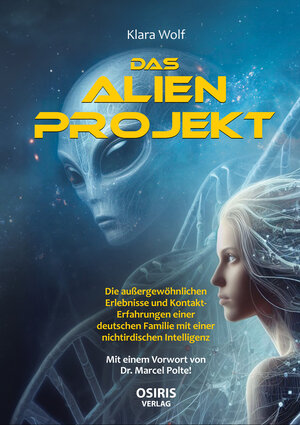 Buchcover Das Alien-Projekt | Klara Wolf | EAN 9783947397303 | ISBN 3-947397-30-5 | ISBN 978-3-947397-30-3