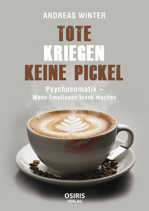 Buchcover Tote kriegen keine Pickel | Andreas Winter | EAN 9783947397402 | ISBN 3-947397-40-2 | ISBN 978-3-947397-40-2