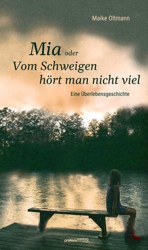 Buchcover Mia oder Vom Schweigen hört man nicht viel | Oltmann Maike | EAN 9783947399093 | ISBN 3-947399-09-X | ISBN 978-3-947399-09-3