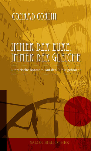 Buchcover Immer der Eure. Immer der Gleiche. | Conrad Cortin | EAN 9783947404155 | ISBN 3-947404-15-8 | ISBN 978-3-947404-15-5