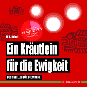 Buchcover Ein Kräutlein für die Ewigkeit | U. L. Brich | EAN 9783947409105 | ISBN 3-947409-10-9 | ISBN 978-3-947409-10-5