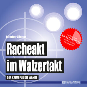 Buchcover Racheakt im Walzertakt (Badebuch) | Günther Zäuner | EAN 9783947409143 | ISBN 3-947409-14-1 | ISBN 978-3-947409-14-3