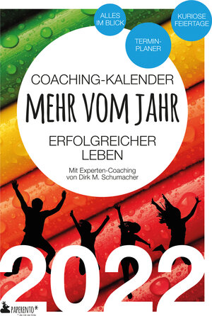 Buchcover Coaching-Kalender 2022: Mehr vom Jahr - erfolgreicher leben - mit Experten-Coaching | Dirk M. Schumacher | EAN 9783947409266 | ISBN 3-947409-26-5 | ISBN 978-3-947409-26-6