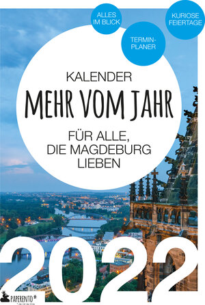 Buchcover Magdeburg Kalender 2022: Mehr vom Jahr - für alle, die Magdeburg lieben | Vitus Marx | EAN 9783947409365 | ISBN 3-947409-36-2 | ISBN 978-3-947409-36-5