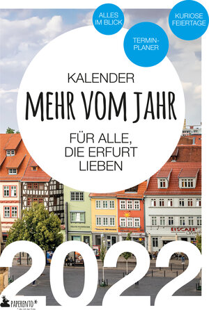 Buchcover Erfurt Kalender 2022: Mehr vom Jahr - für alle, die Erfurt lieben | Vitus Marx | EAN 9783947409419 | ISBN 3-947409-41-9 | ISBN 978-3-947409-41-9