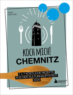Buchcover Koch mich! Chemnitz - Das Kochbuch | Diana Drechsel | EAN 9783947409440 | ISBN 3-947409-44-3 | ISBN 978-3-947409-44-0