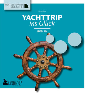 Buchcover Yachttrip ins Glück | Vitus Marx | EAN 9783947409488 | ISBN 3-947409-48-6 | ISBN 978-3-947409-48-8