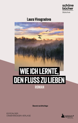 Buchcover Wie ich lernte, den Fluss zu lieben | Laura Vinogradova | EAN 9783947409570 | ISBN 3-947409-57-5 | ISBN 978-3-947409-57-0