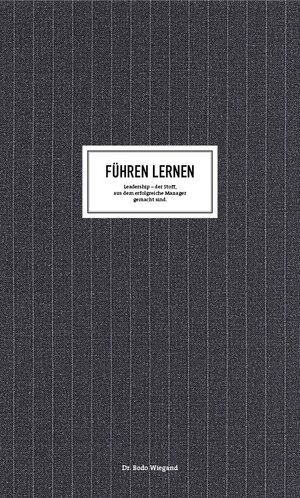 Buchcover FÜHREN LERNEN | Dr. Bodo Wiegand | EAN 9783947414055 | ISBN 3-947414-05-6 | ISBN 978-3-947414-05-5