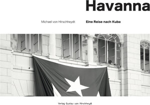 Buchcover Havanna | Dr. Michael von Hirschheydt | EAN 9783947418022 | ISBN 3-947418-02-7 | ISBN 978-3-947418-02-2