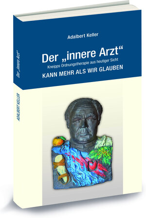 Buchcover Der „innere Arzt“ | Adalbert Keller | EAN 9783947423187 | ISBN 3-947423-18-7 | ISBN 978-3-947423-18-7