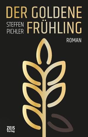 Buchcover DER GOLDENE FRÜHLING | Steffen Pichler | EAN 9783947430550 | ISBN 3-947430-55-8 | ISBN 978-3-947430-55-0