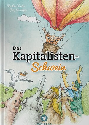 Buchcover Das Kapitalisten-Schwein | Stephan Keuter | EAN 9783947436019 | ISBN 3-947436-01-7 | ISBN 978-3-947436-01-9