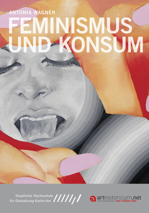 Buchcover Feminismus und Konsum | Antonia Wagner | EAN 9783947449569 | ISBN 3-947449-56-9 | ISBN 978-3-947449-56-9