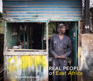Buchcover REAL PEOPLE OF EAST AFRICA | Roland Brockmann | EAN 9783947451029 | ISBN 3-947451-02-4 | ISBN 978-3-947451-02-9