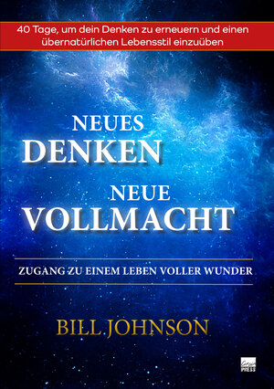 Buchcover Neues Denken - Neue Vollmacht | Bill Johnson | EAN 9783947454990 | ISBN 3-947454-99-6 | ISBN 978-3-947454-99-0